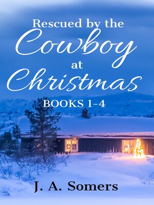 cover image of Rescued by the Cowboy at Christmas Collection Books 1-4